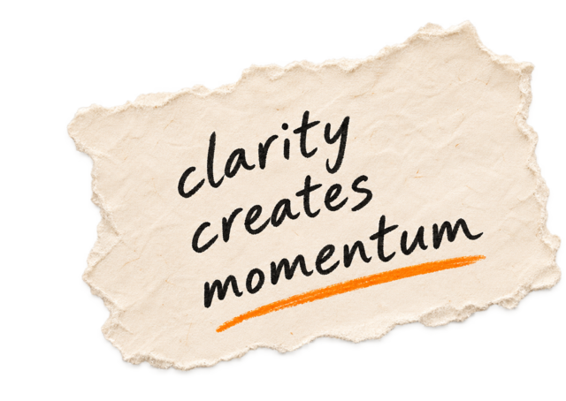 Clarity creates momentum